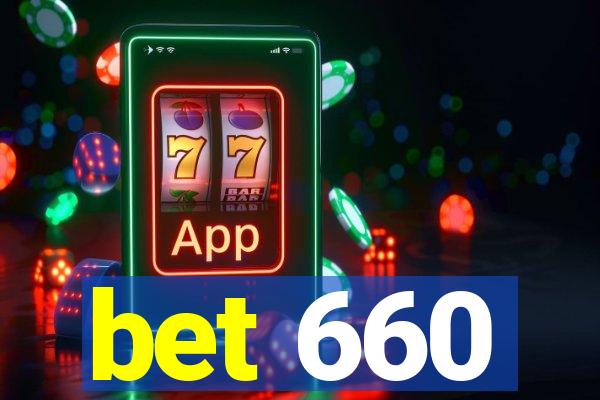 bet 660